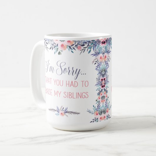 Het spijt me dat je mijn Mok moest opvoeden (Voorkant links)