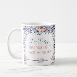 Het spijt me dat je mijn Mok moest opvoeden