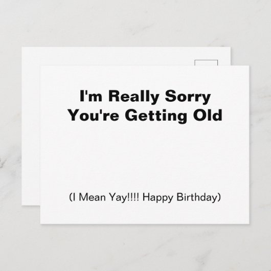 Het spijt me dat je oud wordt, grappig sarcastisch briefkaart (Voorkant / Achterkant)