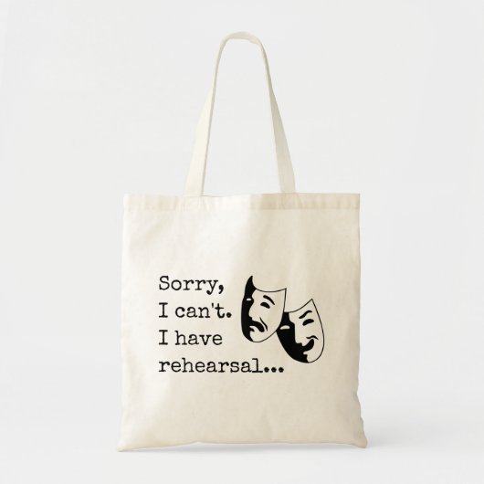 "Het spijt me, dat kan niet. Ik heb een repetitie. Tote Bag (Voorkant)