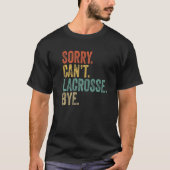 Het spijt me dat Lacrosse geen Mannen Sarcastische T-shirt (Voorkant)
