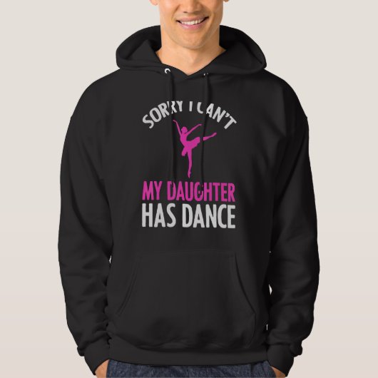 Het spijt me dat mijn dochter geen dansmam heeft. hoodie (Voorkant)