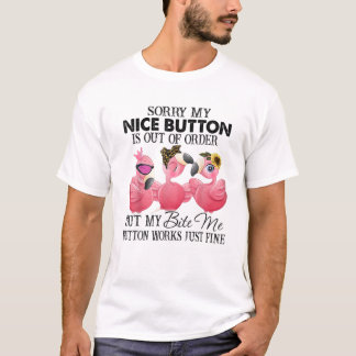 Het spijt me dat mijn mooie Button uit orde is... T-shirt