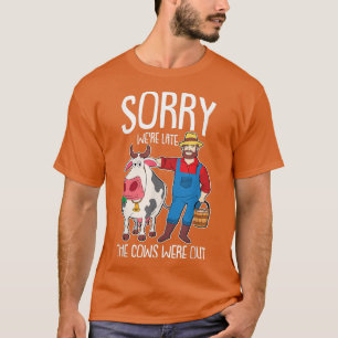Het spijt me dat we te laat waren in de Koeien... T-shirt