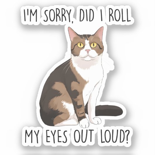 Het spijt me, heb ik mijn ogen luid gemaakt? sticker (Voorkant)