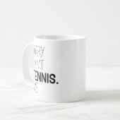 Het spijt me kan geen Tennis Dag Koffiemok (Voorkant links)