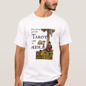 Het spijt me, maar mijn Tarot-kaarten zeggen... 4 T-shirt (Voorkant)