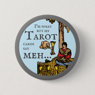 Het spijt me, maar mijn Tarot kaarten zeggen... 6 Ronde Button 5,7 Cm