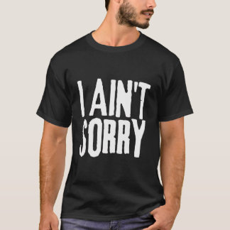 Het spijt me niet Shirt Snarky Joke Humor Funny Sa