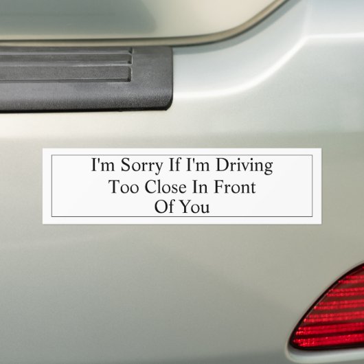 Het spijt me, Tailgater Bumpersticker (Op auto)