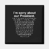 Het spijt me van ons President Funny Anti Trump Magneet (Voorkant)