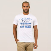 Het spijt me voor wat ik zei t-shirt (Voorkant volledig)