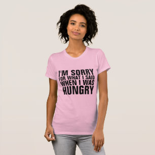 HET SPIJT ME VOOR WAT IK ZEI TOEN HONGERIGE T-shir T-shirt