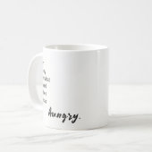 Het spijt me voor wat ik zei toen ik honger had.  koffiemok (Voorkant links)