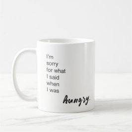 Het spijt me voor wat ik zei toen ik honger had.  koffiemok