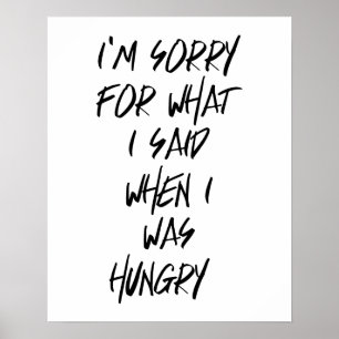 Het spijt me voor wat ik zei toen ik honger Poster