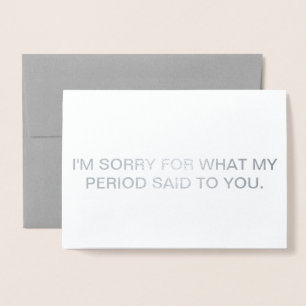 "HET SPIJT ME VOOR WAT MIJN MENSTRUATIE TEGEN JE Z FOLIE KAARTEN