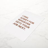 Het spijt me voor wie je werk nu krijgt. folie feestdagenkaart (Gedraaid)