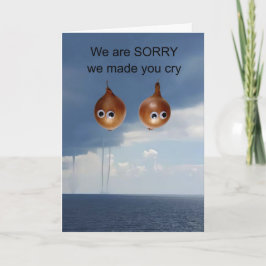 Het spijt ons dat we je aan het huilen hebben gema kaart