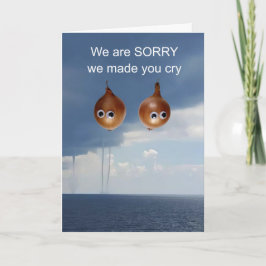 Het spijt ons dat we je hebben laten huilen. kaart