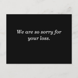 Het spijt ons zo voor je verlies.op zwarte achterg briefkaart