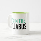 Het staat in de Syllabus. | Humor leraar Tweekleurige Koffiemok (Voorkant links)