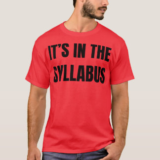Het staat in de syllabus t-shirt
