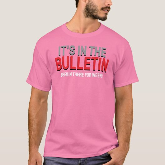 Het staat in het Bulletin al weken in de krant T-shirt (Voorkant)