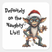 Het staat op de Naughty List Gremlin Vierkante Sticker (Voorkant)