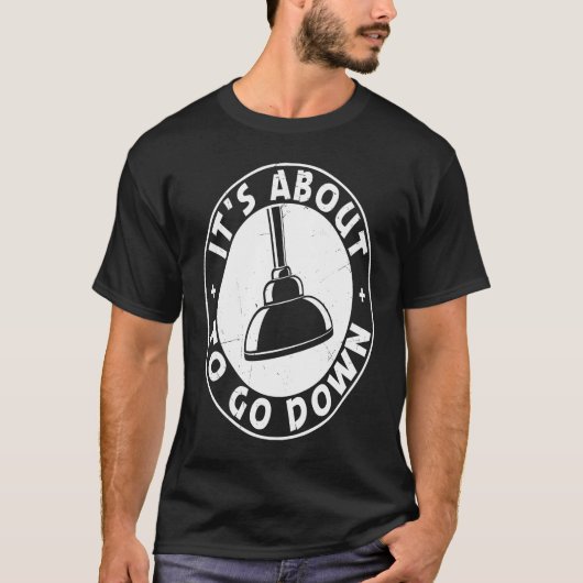 Het staat op het punt om de grappige Plumber Quote T-shirt (Voorkant)