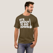 Het staat op het punt om grappige Plumber Pun neer T-shirt (Voorkant volledig)