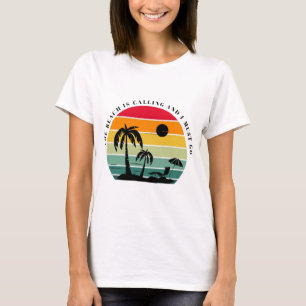 Het strand belt en ik moet weg. t-shirt