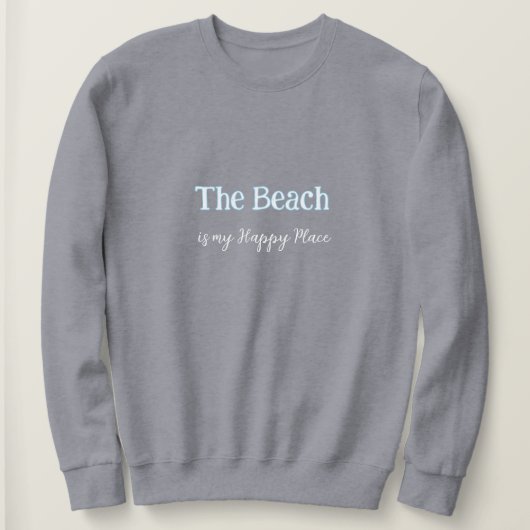 Het strand is mijn Happy Place Sweatshirt (Design voorkant)