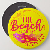 Het strand roept en ik moet gaan-76767 ronde button 6,0 cm (Voorkant /achterkant)