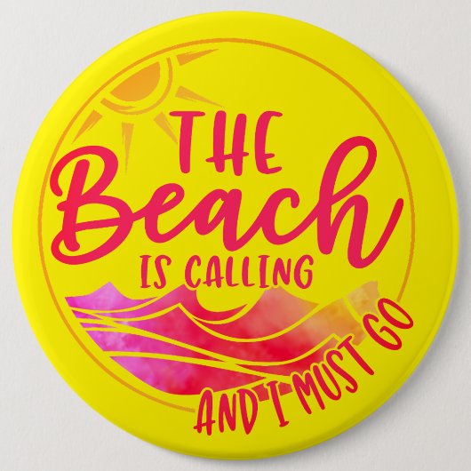 Het strand roept en ik moet gaan-76767 ronde button 6,0 cm (Voorkant)