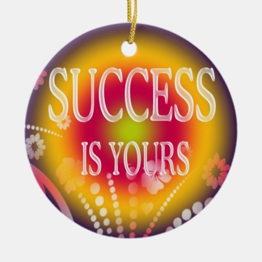 Het succes is uw-3 citaat van Word Keramisch Ornament (Voorkant)