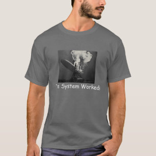 Het systeem werkte! t-shirt