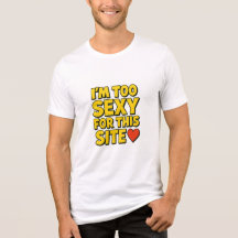 Het T-shirt 'Ik ben te sexy voor deze site'
