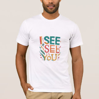 Het T-shirt is ontworpen als "I See You".