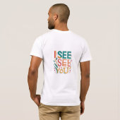 Het T-shirt is ontworpen als "I See You". (Achterkant volledig)