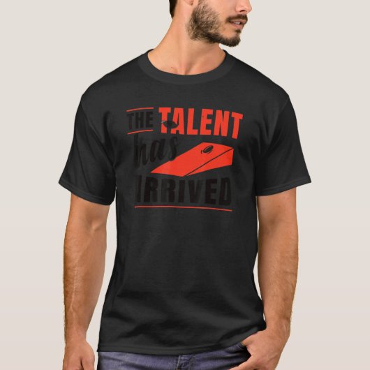 Het talent is aangekomen bij Bean Bag Cornhole T-shirt (Voorkant)