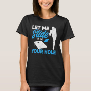 Het team van het gat laat me het in uw gat glijden t-shirt
