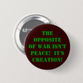Het tegenovergestelde van oorlog ronde button 5,7 cm (Voorkant /achterkant)