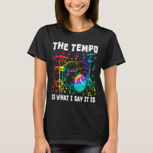 Het Tempo is wat ik zeg dat het tie Dye Drummer Ma T-shirt