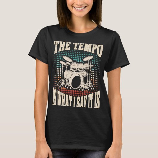 Het tempo is wat ik zeg het drummer drummen drum t-shirt (Voorkant)