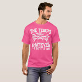 Het tempo is wat ik zeg het is drums grappig drum t-shirt (Voorkant volledig)