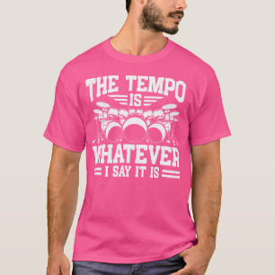 Het tempo is wat ik zeg het is drums grappig drum t-shirt