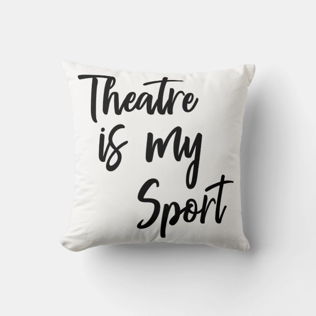Het theater is mijn sport Funny Actress Quote Kussen (Voorkant)