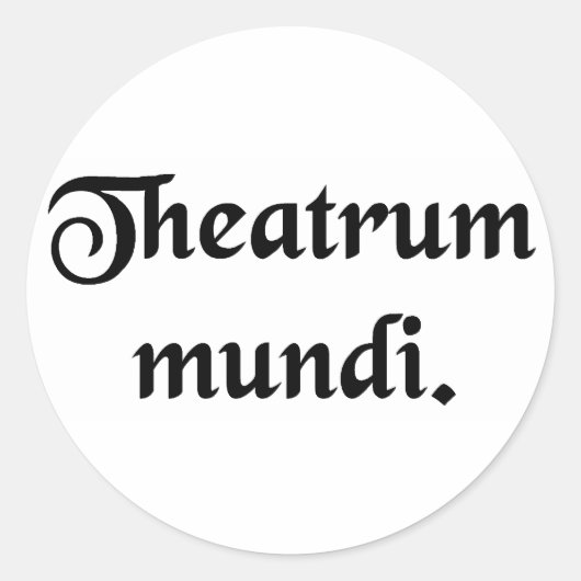 Het theater van de wereld. ronde sticker (Voorkant)