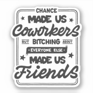 Het toeval maakte ons collega's sticker